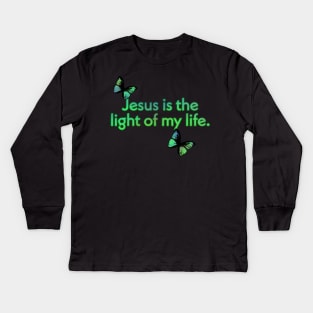 JESUS IS THE LIGHT OF MY LIFE Kids Long Sleeve T-Shirt